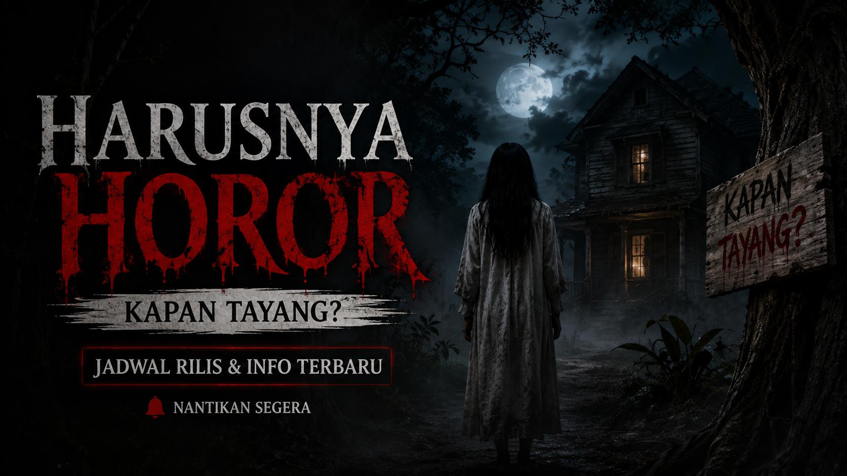 Harusnya Horor Kapan Tayang Ini Jadwal Dan Fakta Lengkapnya